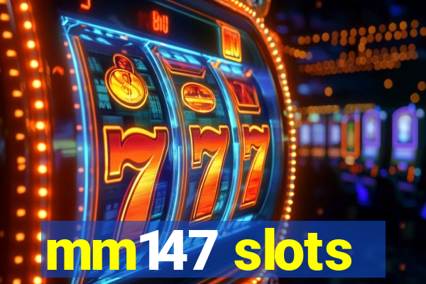 mm147 slots